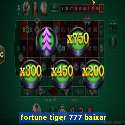 fortune tiger 777 baixar